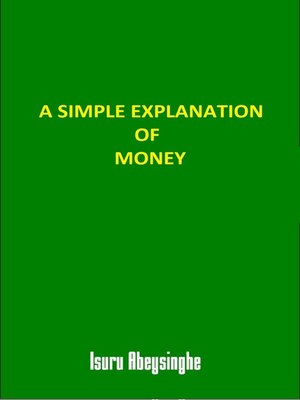 cover image of A Simple Explanation of Money